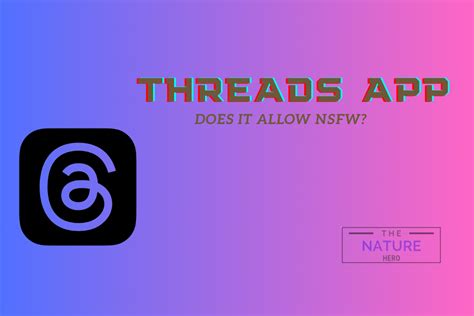 Does Threads Allow NSFW: Illuminate The Darkness